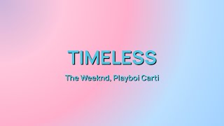 Timeless Lyrics — The Weeknd Playboi Carti [upl. by Hopkins705]