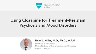 Using Clozapine for Treatment Resistant Psychosis and Mood Disorders [upl. by Washburn]