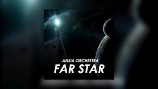 Ansia Orchestra  Far Star Ambient [upl. by Ona989]