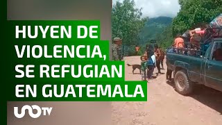 Cientos de chiapanecos huyen de la violencia se refugian en Guatemala [upl. by Rakel296]