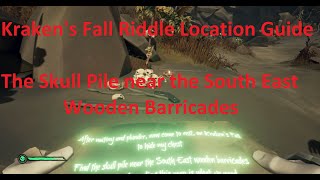 Skull Pile near the South East Wooden Barricades  Krakens Fall Sea of Thieves Riddle Location [upl. by Borden]