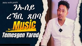 TemesgenYared New Eritrean music Nusey Rekabi Xebeba 2024 [upl. by Adnaerb]