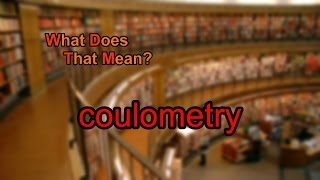 Coulometry [upl. by Lennod]