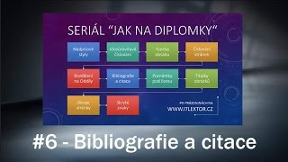 36  Jak na diplomky 6 díl  Bibliografie a citace [upl. by Eiahpets816]