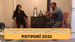 ŞEFİK BABA amp DUYGU KORKMAZ  POTPORİ 2021  ŞefikBaba [upl. by Buehler]