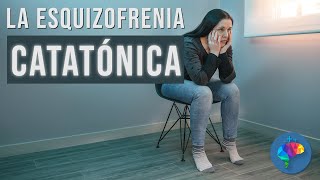 La esquizofrenia del tipo CATATÓNICA [upl. by Adriane]