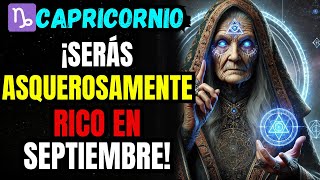 ♑CAPRICORNIO💰 ¡SERÁ ASQUEROSAMENTE RICO EN SEPTIEMBRE ¡VIDENTE BABA VANGA REVELADO [upl. by Erb499]