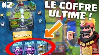 LE COFFRE ULTIME 2  JE VEUX mon coffre GÉANT  CLASH ROYALE [upl. by Atalee303]