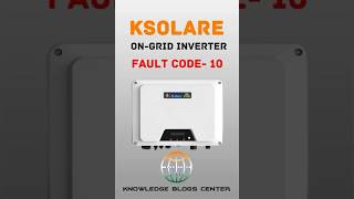 Ksolare Fault code10  Error code10 amp Troubleshooting solar solarenergy ongrid electrician [upl. by Aicercul]