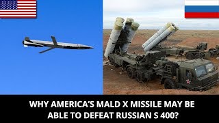 WHY AMERICA’S MALD X MISSILE MAY BE ABLE TO DEFEAT RUSSIAN S 400 [upl. by Elva]