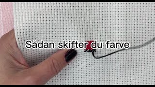 8 Skift farve  Broderistens how to [upl. by Aneelahs]