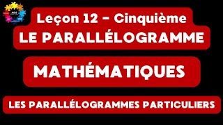 22  LES PARALLÉLOGRAMMES PARTICULIERS [upl. by Hoeve]