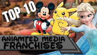 Top 10  Animated Media Franchises [upl. by Ehcrop]