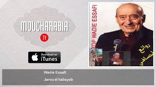 Wadie Essafi  Jarou el habayeb [upl. by Aihtibat404]