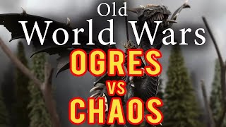 Ogres vs Chaos Daemons Warhammer Fantasy Battle Report Old World Wars Ep 281 [upl. by Cilegna]