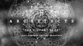 Architects  quotThe Distant Bluequot Full Album Stream [upl. by Suiluj]