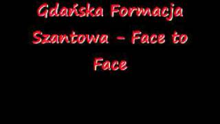 Gdańska Formacja Szantowa  Face to Face [upl. by Ainitsirc866]