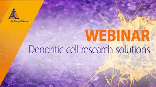 Dendritic cell research solutions WEBINAR [upl. by Chao]