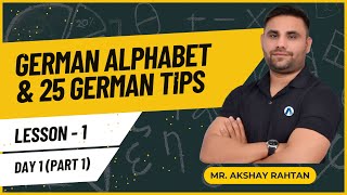 German Alphabet amp 25 German Tips Part 1  Day 1  Lesson 1  Learn German with Akshay Rahtan Sir [upl. by Keever]