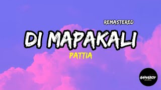 Pattia  Di Mapakali LyricsSped Up Remastered [upl. by Snowman]