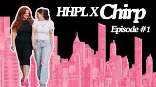 HHPL x CHIRP Ep 1 Beyonce conspiracy theory boob jobs etc [upl. by Lebama]