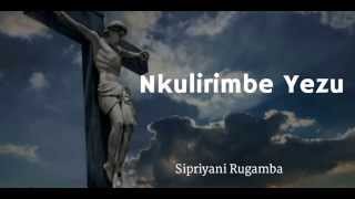 Nkulirimbe Yezu  Cyprien Rugamba  Catholique Rwanda [upl. by Davies745]