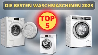 Die 5 Besten Waschmaschinen 2023  Welches ist die beste Waschmaschine [upl. by Ytissac]