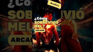 ¿Como sobrevivió Mel  Análisis arcane netflix series leagueoflegends geekzone [upl. by Zillah623]