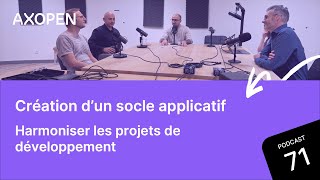 Harmoniser les projets de développement  comment créer son socle applicatif [upl. by Giffie]