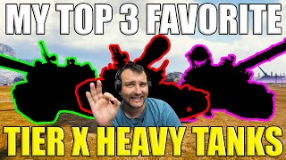 My Top 3 FAVORITE Tier X Heavy Tanks of 2023  World of Tanks [upl. by Leonsis]