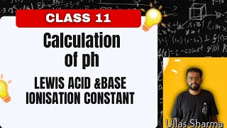 Lewis concept of an acid and base  Ionisation and Dissociation Constants  Calculation of Ph value [upl. by Atinaej]