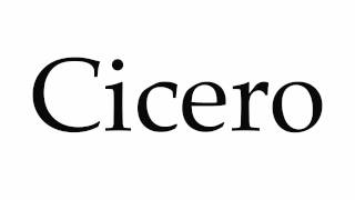 How to Pronounce Cicero [upl. by Santoro968]