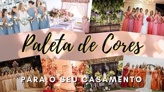 COMO ESCOLHER A COR PARA O CASAMENTO  Paleta de cores para decoração do seu casamento [upl. by Shepperd743]