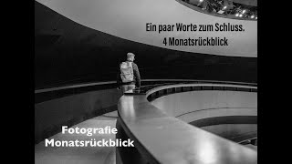 Fotografie  4 Monatsrückblick  Mit einigen Worten von mir [upl. by Aihsena]