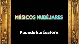 Músicos Mudéjares Pasodoble festero Paco Peña Muñoz [upl. by Atul1]