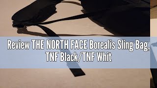 Review THE NORTH FACE Borealis Sling Bag TNF BlackTNF White One Size [upl. by Nosnev]