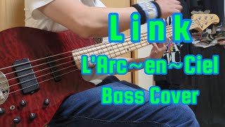 【bass cover】LinkLArc～en～Ciel [upl. by Aivekal]