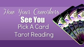 How Your Coworkers See You Pick A Card Tarot [upl. by Su]