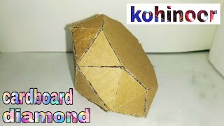 How to make Kohinoor diamond with cardboard must watch [upl. by Pauly]