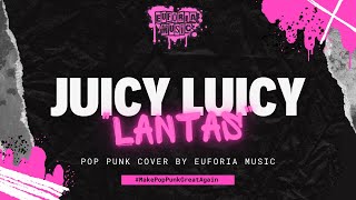 JUICY LUICY  LANTAS ROCKPOP PUNK COVER [upl. by Ayiram]