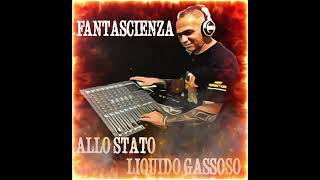 FANTASCIENZA ALLO STATO LIQUIDO GASSOSO [upl. by Snilloc]