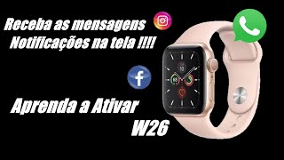 Como Ativar as Notificações no Smartwatch W26 Como Receber Mensagens Do WhatsApp Iwo 12 Lite [upl. by Areit374]