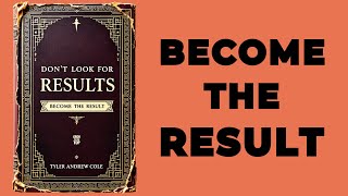 Dont Look For Results Become The Result Audiobook [upl. by Trip]