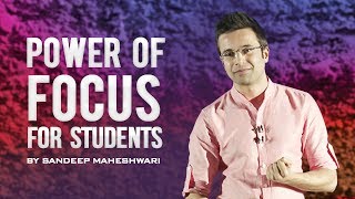 BEST MOTIVATIONAL VIDEO For Students  Sandeep Maheshwari I POWER OF FOCUS [upl. by Aney]