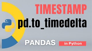 76 Pandas Part 53 Create Timestamp in Python using pdtotimedelta  Tutorial [upl. by Ocire]