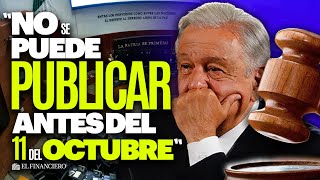 Reforma judicial Juez mete FRENO de mano a la publicación en el DOF [upl. by Deelaw]