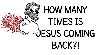 How Many Times Is Jesus Coming Back [upl. by Ynabla]