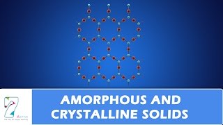 AMORPHOUS AND CRYSTALLINE SOLIDS [upl. by Sipple]