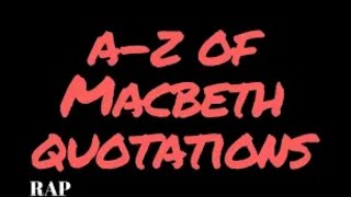 Macbeth Quotes a z rap of Macbeth quotations [upl. by Ryhpez401]