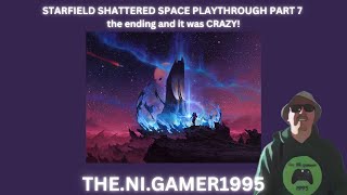 STARFIELD SHATTERED SPACE DLC playthrough part 7 The end and it is CRAZY starfield dlc [upl. by Karon]